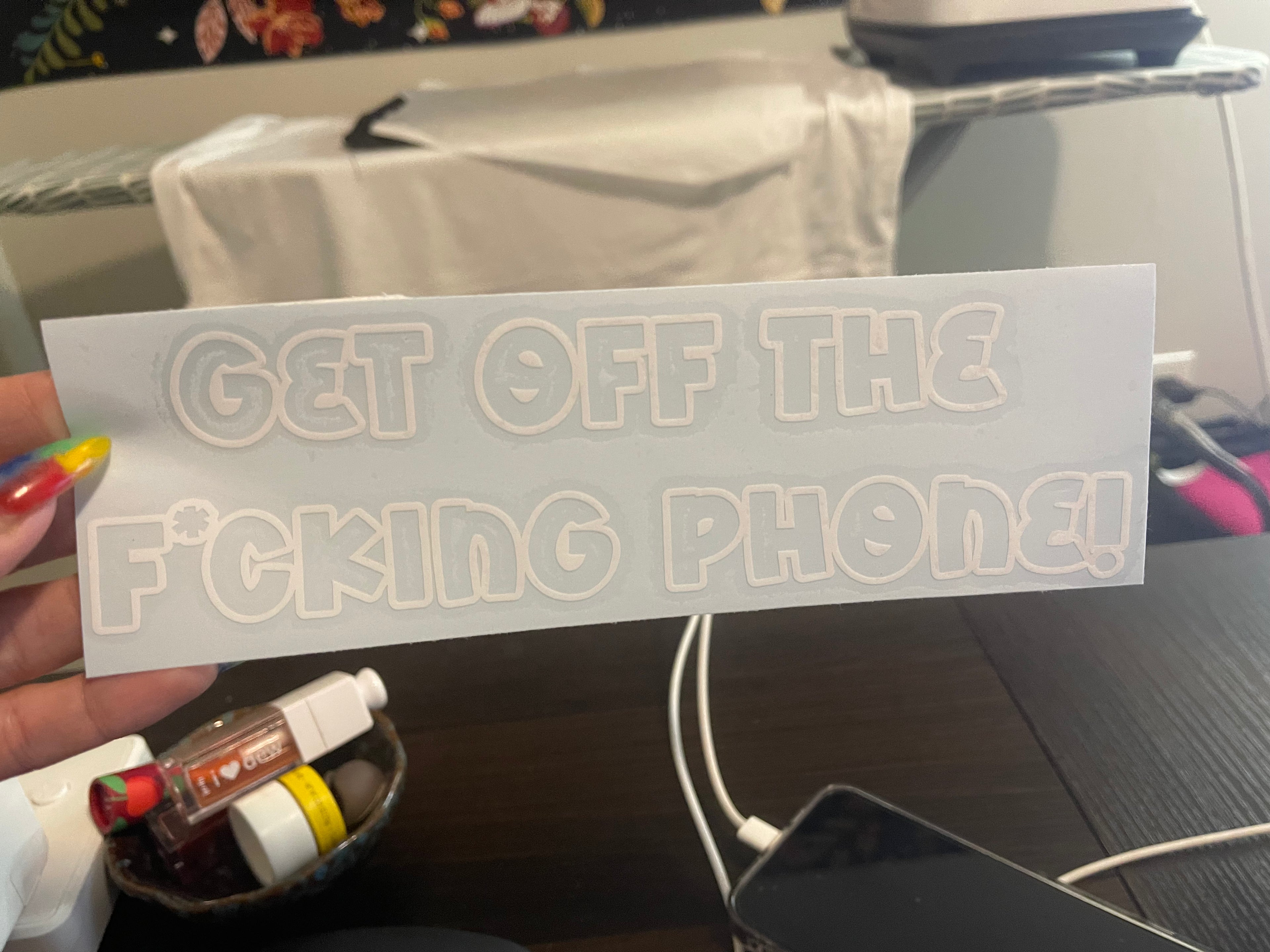 Get off the phone funny decal